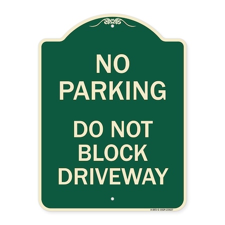 Signmission No Parking Do Not Block Driveway Heavy-Gauge Aluminum Architectural Sign, 24" x 18", G-1824-23627 A-DES-G-1824-23627
